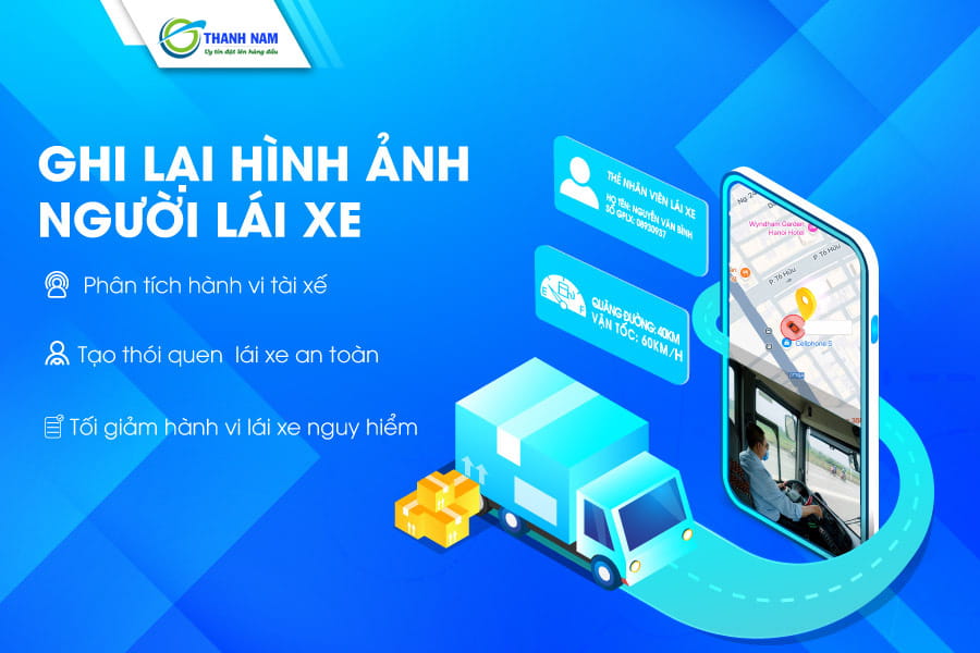 ghi lại hình ảnh người lái xe - mang đến giải pháp quản lý nhân sự thông minh cho các đơn vị hoạt động kinh doanh vận tải